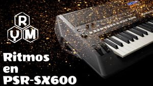 Lee más sobre el artículo ‼️????Ritmos en PSR SX600????‼️